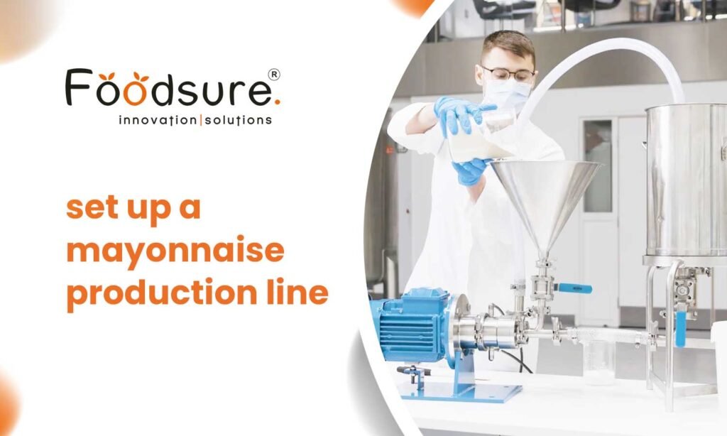 Set up a Mayonnaise Production Line