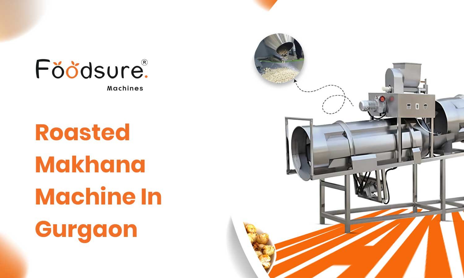 Roasted Makhana Machine in Gurgaon – For Startups & Large Scale Units