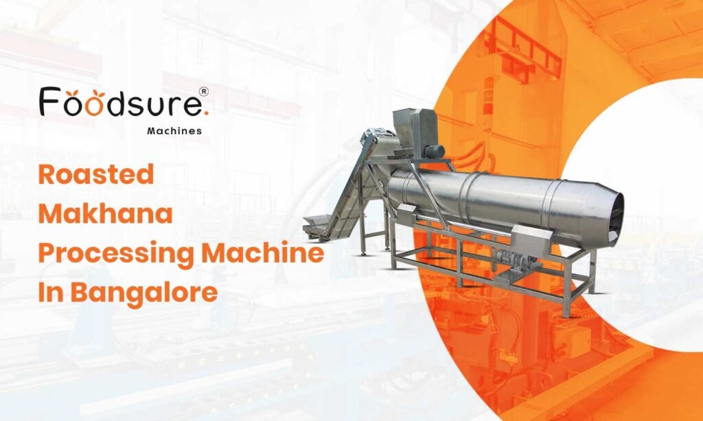 Roasted Makhana Processing Machine In Bangalore