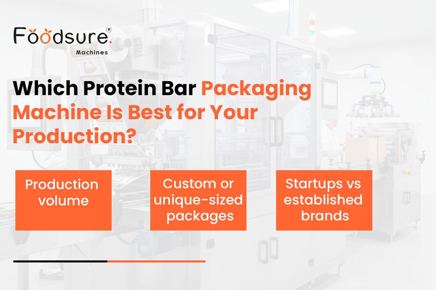 Which Protein Bar Packaging Machine Is Best for Your Production?