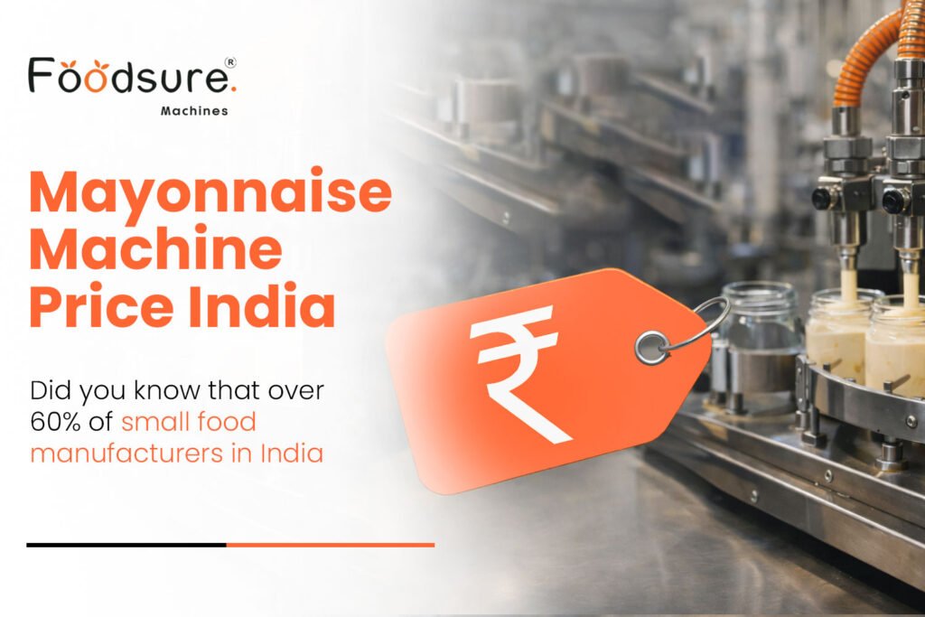 Mayonnaise Machine Price India