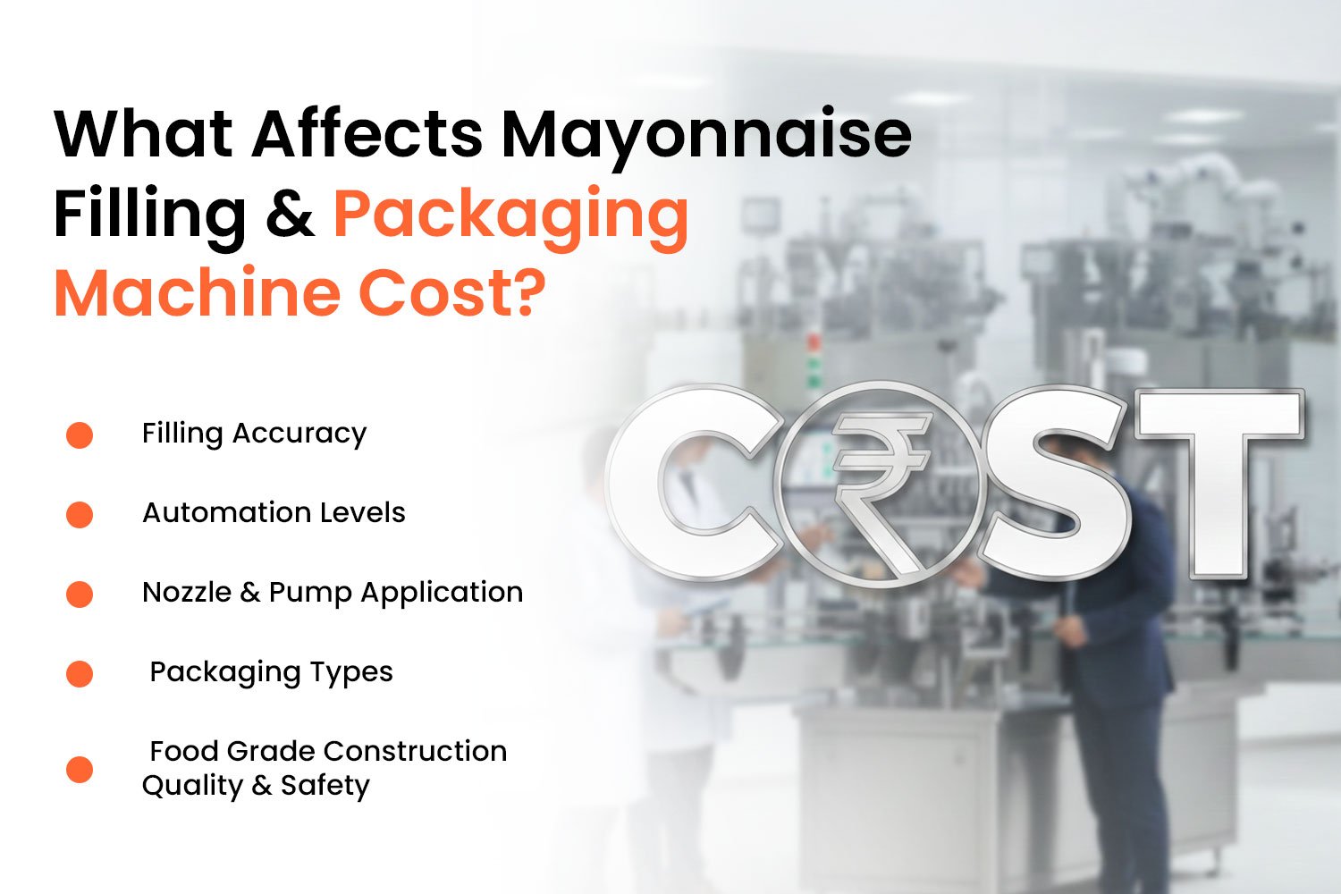 What Affects Mayonnaise Filling & Packaging Machine Cost?