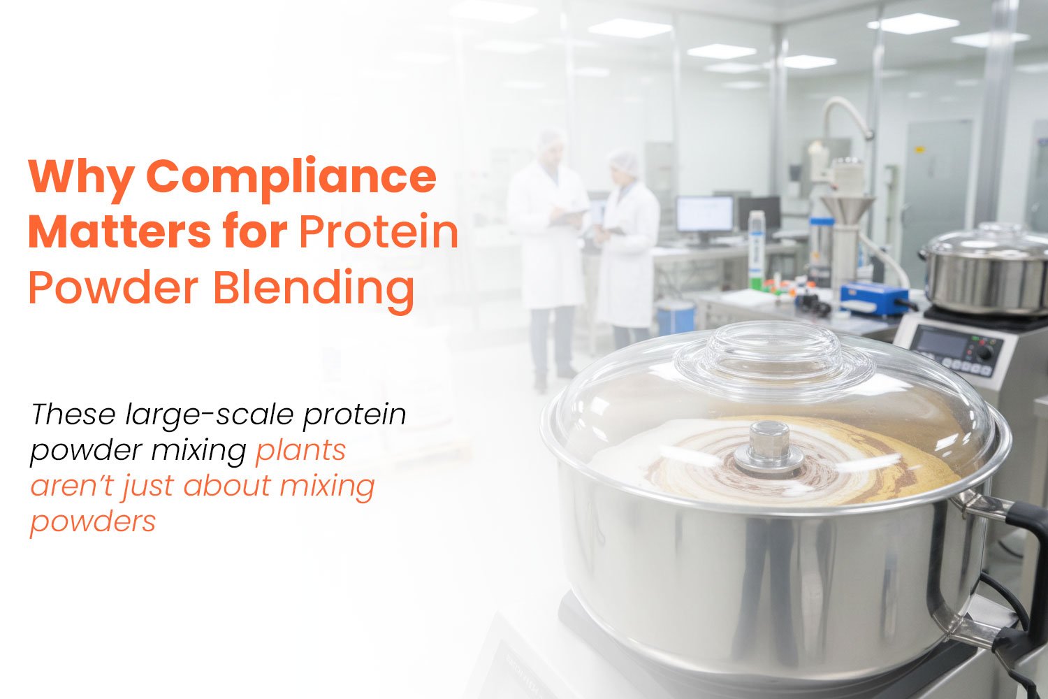 Why Compliance Matters for Protein Powder Blending