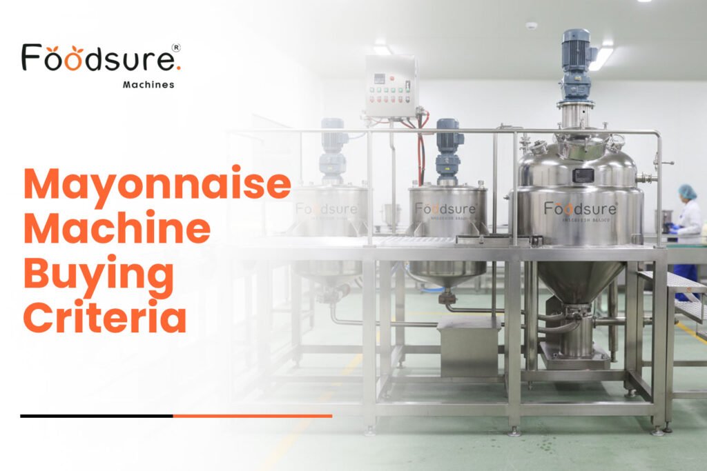 mayonnaise machine buying criteria