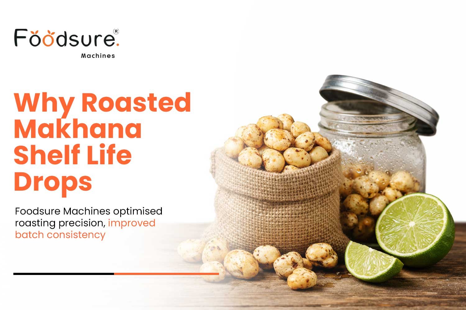 Why Roasted Makhana Shelf Life Drops